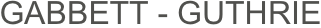GABBETT - GUTHRIE